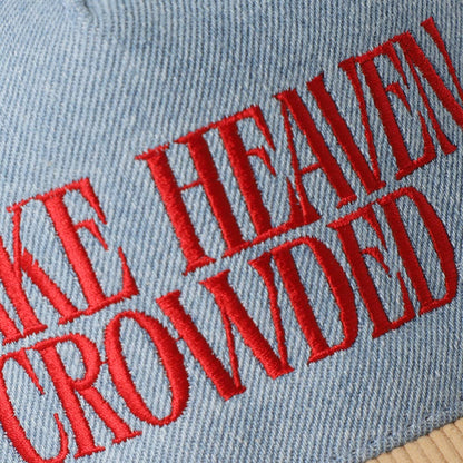 MAKE HEAVEN CROWDED HAT